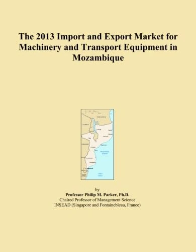 The 2013 Import and Export Market for Machinery and Transport Equipment in Mozambique