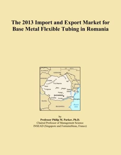 The 2013 Import and Export Market for Base Metal Flexible Tubing in Romania