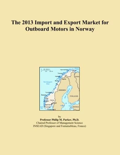 The 2013 Import and Export Market for Outboard Motors in Norway