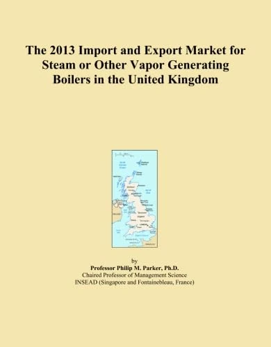 The 2013 Import and Export Market for Steam or Other Vapor Generating Boilers in the United Kingdom