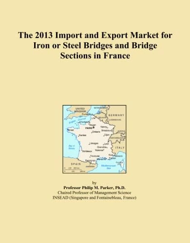 The 2013 Import and Export Market for Iron or Steel Bridges and Bridge Sections in France
