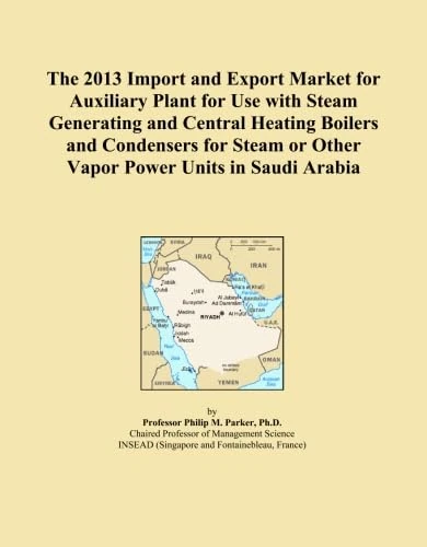 The 2013 Import and Export Market for Auxiliary Plant for Use with Steam Generating and Central Heating Boilers and Condensers for Steam or Other Vapor Power Units in Saudi Arabia