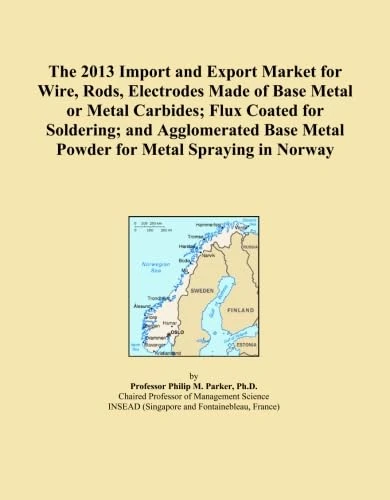 The 2013 Import and Export Market for Wire, Rods, Electrodes Made of Base Metal or Metal Carbides; Flux Coated for Soldering; and Agglomerated Base Metal Powder for Metal Spraying in Norway