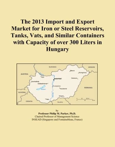 The 2013 Import and Export Market for Iron or Steel Reservoirs, Tanks, Vats, and Similar Containers with Capacity of over 300 Liters in Hungary