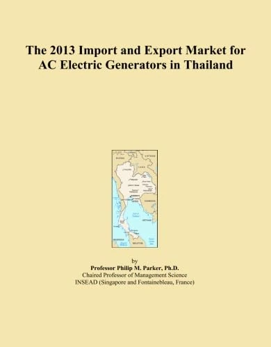 The 2013 Import and Export Market for AC Electric Generators in Thailand
