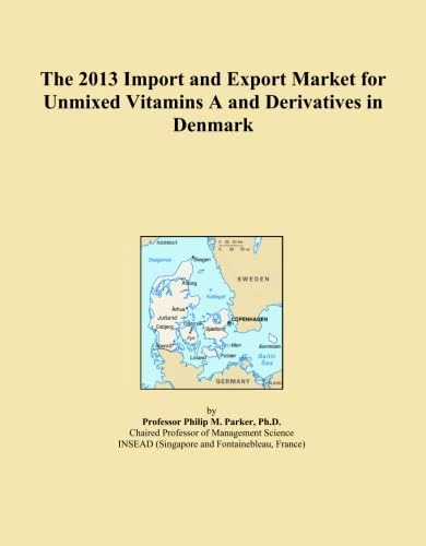 The 2013 Import and Export Market for Unmixed Vitamins A and Derivatives in Denmark