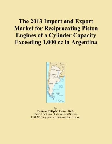 The 2013 Import and Export Market for Reciprocating Piston Engines of a Cylinder Capacity Exceeding 1,000 cc in Argentina