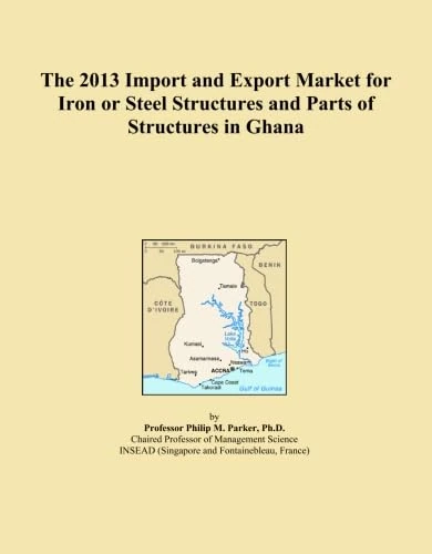The 2013 Import and Export Market for Iron or Steel Structures and Parts of Structures in Ghana