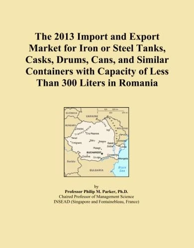The 2013 Import and Export Market for Iron or Steel Tanks, Casks, Drums, Cans, and Similar Containers with Capacity of Less Than 300 Liters in Romania