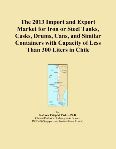 The 2013 Import and Export Market for Iron or Steel Tanks, Casks, Drums, Cans, and Similar Containers with Capacity of Less Than 300 Liters in Chile