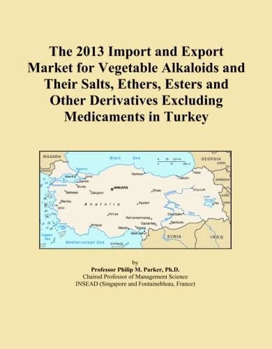 The 2013 Import and Export Market for Vegetable Alkaloids and Their Salts, Ethers, Esters and Other Derivatives Excluding Medicaments in Turkey