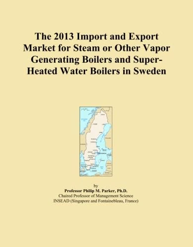 The 2013 Import and Export Market for Steam or Other Vapor Generating Boilers and Super-Heated Water Boilers in Sweden