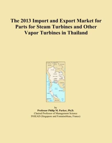 The 2013 Import and Export Market for Parts for Steam Turbines and Other Vapor Turbines in Thailand