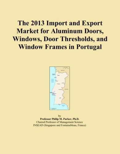 2013 Aluminum Doors Windows Frames Import Export Market Portugal
