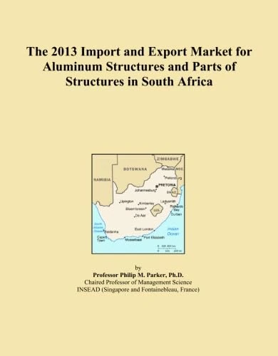 The 2013 Import and Export Market for Aluminum Structures and Parts of Structures in South Africa