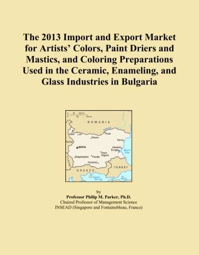 The 2013 Import and Export Market for Artists' Colors, Paint Driers and Mastics, and Coloring Preparations Used in the Ceramic, Enameling, and Glass Industries in Bulgaria