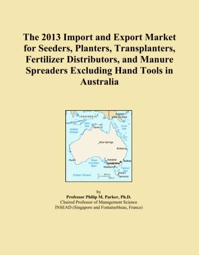 The 2013 Import and Export Market for Seeders, Planters, Transplanters, Fertilizer Distributors, and Manure Spreaders Excluding Hand Tools in Australia