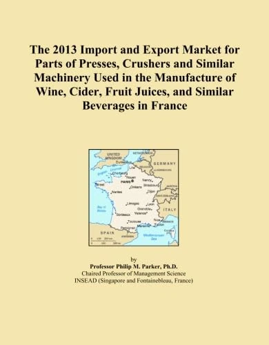 The 2013 Import and Export Market for Parts of Presses, Crushers and Similar Machinery Used in the Manufacture of Wine, Cider, Fruit Juices, and Similar Beverages in France