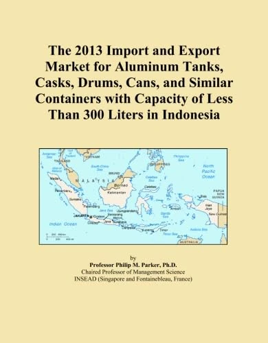 The 2013 Import and Export Market for Aluminum Tanks, Casks, Drums, Cans, and Similar Containers with Capacity of Less Than 300 Liters in Indonesia