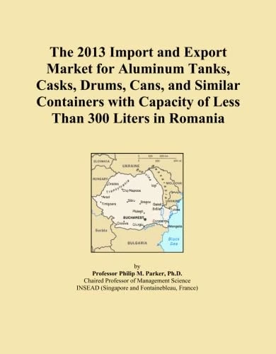 The 2013 Import and Export Market for Aluminum Tanks, Casks, Drums, Cans, and Similar Containers with Capacity of Less Than 300 Liters in Romania