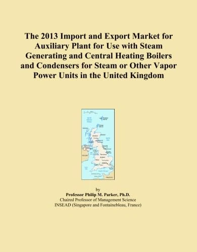 The 2013 Import and Export Market for Auxiliary Plant for Use with Steam Generating and Central Heating Boilers and Condensers for Steam or Other Vapor Power Units in the United Kingdom