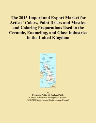 The 2013 Import and Export Market for Artists' Colors, Paint Driers and Mastics, and Coloring Preparations Used in the Ceramic, Enameling, and Glass Industries in the United Kingdom