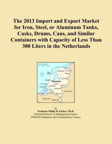 The 2013 Import and Export Market for Iron, Steel, or Aluminum Tanks, Casks, Drums, Cans, and Similar Containers with Capacity of Less Than 300 Liters in the Netherlands