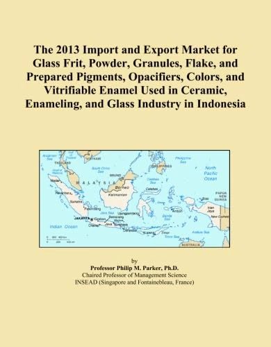 The 2013 Import and Export Market for Glass Frit, Powder, Granules, Flake, and Prepared Pigments, Opacifiers, Colors, and Vitrifiable Enamel Used in Ceramic, Enameling, and Glass Industry in Indonesia