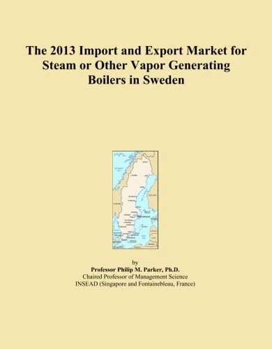 The 2013 Import and Export Market for Steam or Other Vapor Generating Boilers in Sweden