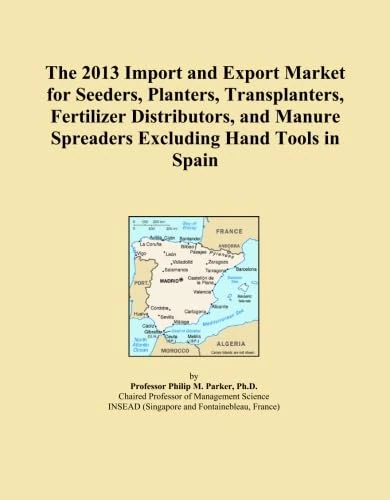 The 2013 Import and Export Market for Seeders, Planters, Transplanters, Fertilizer Distributors, and Manure Spreaders Excluding Hand Tools in Spain