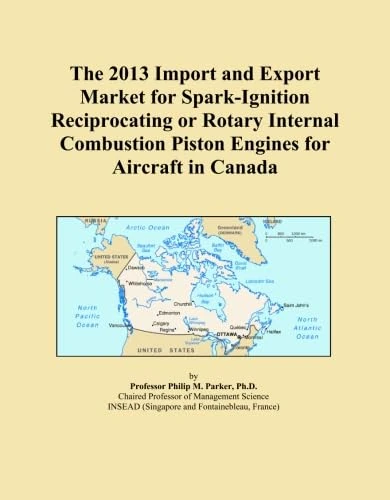 The 2013 Import and Export Market for Spark-Ignition Reciprocating or Rotary Internal Combustion Piston Engines for Aircraft in Canada