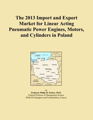 The 2013 Import and Export Market for Linear Acting Pneumatic Power Engines, Motors, and Cylinders in Poland