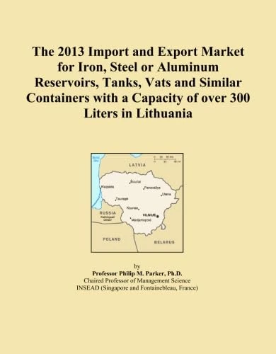 The 2013 Import and Export Market for Iron, Steel or Aluminum Reservoirs, Tanks, Vats and Similar Containers with a Capacity of over 300 Liters in Lithuania