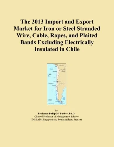 The 2013 Import and Export Market for Iron or Steel Stranded Wire, Cable, Ropes, and Plaited Bands Excluding Electrically Insulated in Chile