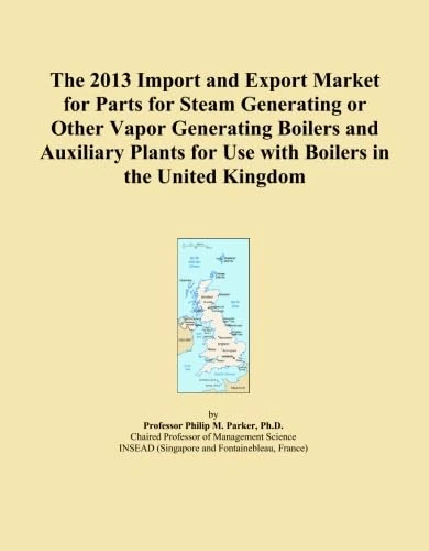 The 2013 Import and Export Market for Parts for Steam Generating or Other Vapor Generating Boilers and Auxiliary Plants for Use with Boilers in the United Kingdom
