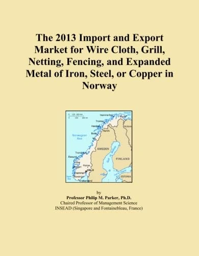 The 2013 Import and Export Market for Wire Cloth, Grill, Netting, Fencing, and Expanded Metal of Iron, Steel, or Copper in Norway