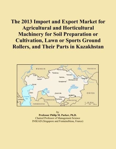 The 2013 Import and Export Market for Agricultural and Horticultural Machinery for Soil Preparation or Cultivation, Lawn or Sports Ground Rollers, and Their Parts in Kazakhstan