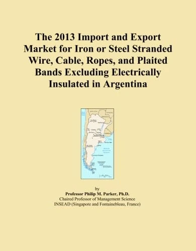 The 2013 Import and Export Market for Iron or Steel Stranded Wire, Cable, Ropes, and Plaited Bands Excluding Electrically Insulated in Argentina