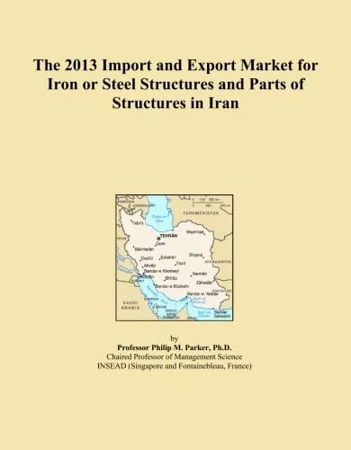 The 2013 Import and Export Market for Iron or Steel Structures and Parts of Structures in Iran