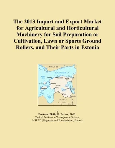 The 2013 Import and Export Market for Agricultural and Horticultural Machinery for Soil Preparation or Cultivation, Lawn or Sports Ground Rollers, and Their Parts in Estonia