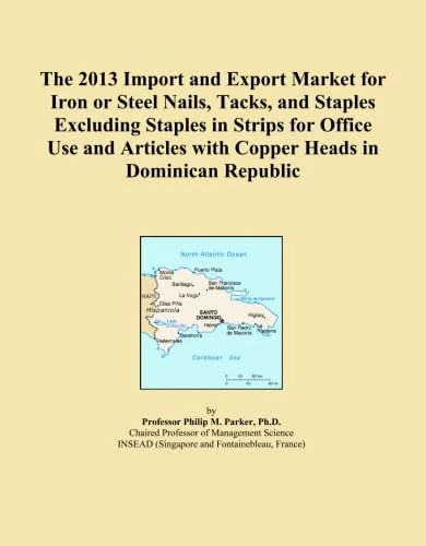 The 2013 Import and Export Market for Iron or Steel Nails, Tacks, and Staples Excluding Staples in Strips for Office Use and Articles with Copper Heads in Dominican Republic