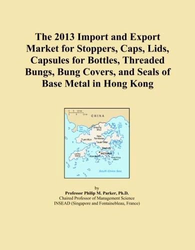 The 2013 Import and Export Market for Stoppers, Caps, Lids, Capsules for Bottles, Threaded Bungs, Bung Covers, and Seals of Base Metal in Hong Kong