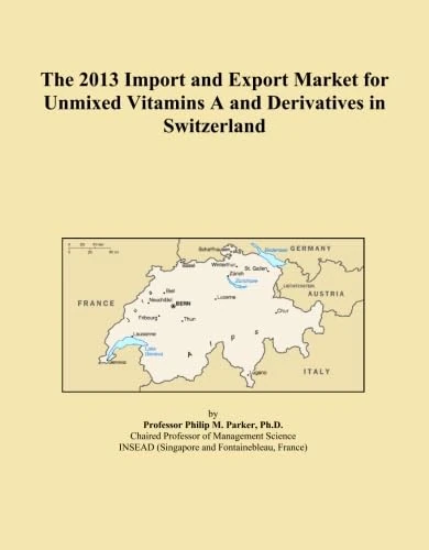 The 2013 Import and Export Market for Unmixed Vitamins A and Derivatives in Switzerland