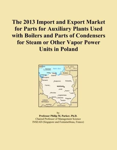 The 2013 Import and Export Market for Parts for Auxiliary Plants Used with Boilers and Parts of Condensers for Steam or Other Vapor Power Units in Poland
