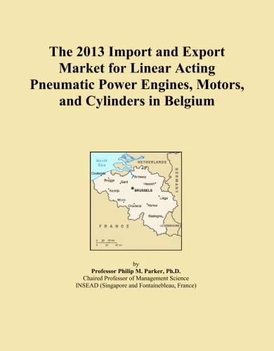 The 2013 Import and Export Market for Linear Acting Pneumatic Power Engines, Motors, and Cylinders in Belgium