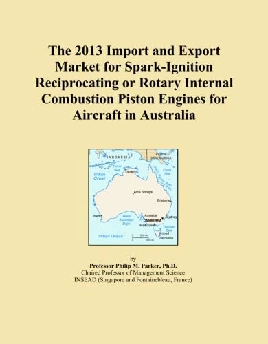 The 2013 Import and Export Market for Spark-Ignition Reciprocating or Rotary Internal Combustion Piston Engines for Aircraft in Australia