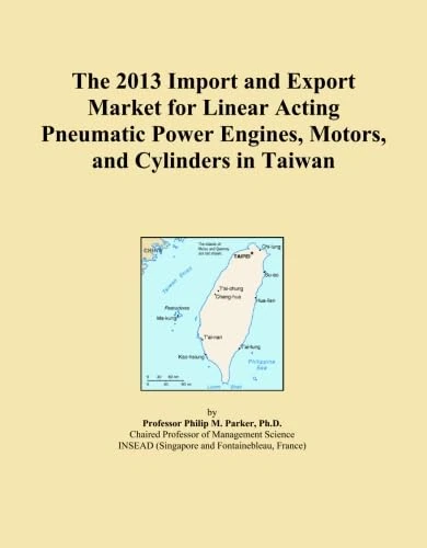 The 2013 Import and Export Market for Linear Acting Pneumatic Power Engines, Motors, and Cylinders in Taiwan