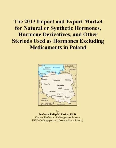The 2013 Import and Export Market for Natural or Synthetic Hormones, Hormone Derivatives, and Other Steriods Used as Hormones Excluding Medicaments in Poland