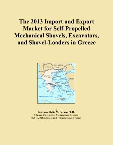 The 2013 Import and Export Market for Self-Propelled Mechanical Shovels, Excavators, and Shovel-Loaders in Greece