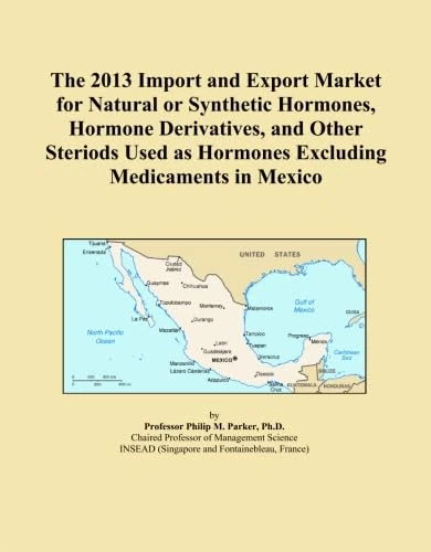The 2013 Import and Export Market for Natural or Synthetic Hormones, Hormone Derivatives, and Other Steriods Used as Hormones Excluding Medicaments in Mexico